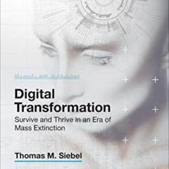 Access PDF 📥 Digital Transformation: Survive and Thrive in an Era of Mass Extinction