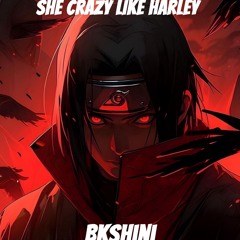SHE CRAZY LIKE HARLEY