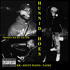 KB - Hunnid Hoes (feat. Jonny Waves & Nato )