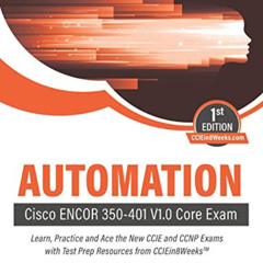 [GET] PDF ✅ Automation: Cisco ENCOR 350-401 V1.0 Core Exam by  Muhammad Afaq Khan KIN