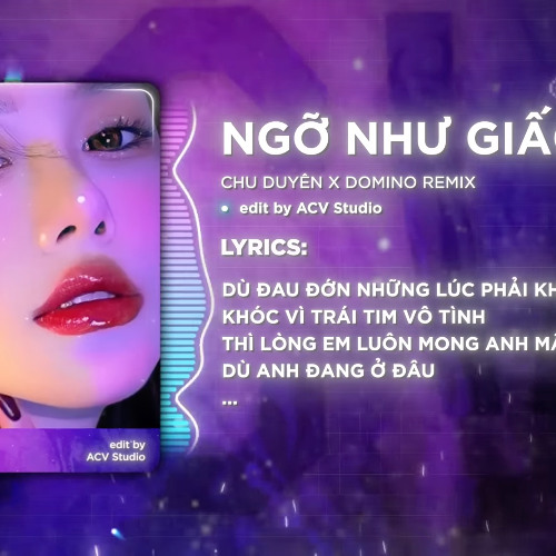 NGỠ NHƯ GIẤC MƠ - CHU DUYÊN x DOMINO REMIX  Hạnh Phúc Nhỏ Bé Vỡ Nát Tan Vào Bóng Đêm Lạnh Lùng...