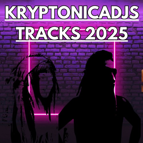 Kryptonicadjs Tracks 2025