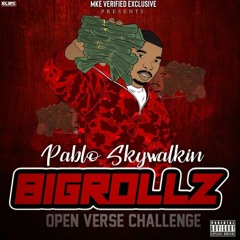PABLO SKYWALKIN "BIG ROLLZ" "OPEN VERSE"