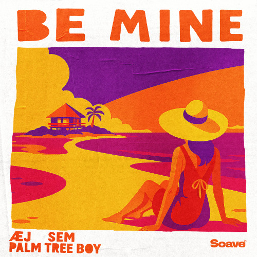 Æj & The Palm Tree Boy - Be Mine (feat. SEM)