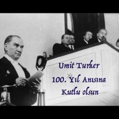 Umit Turker - Atam (100. Yıl Anısına) (Reedit)