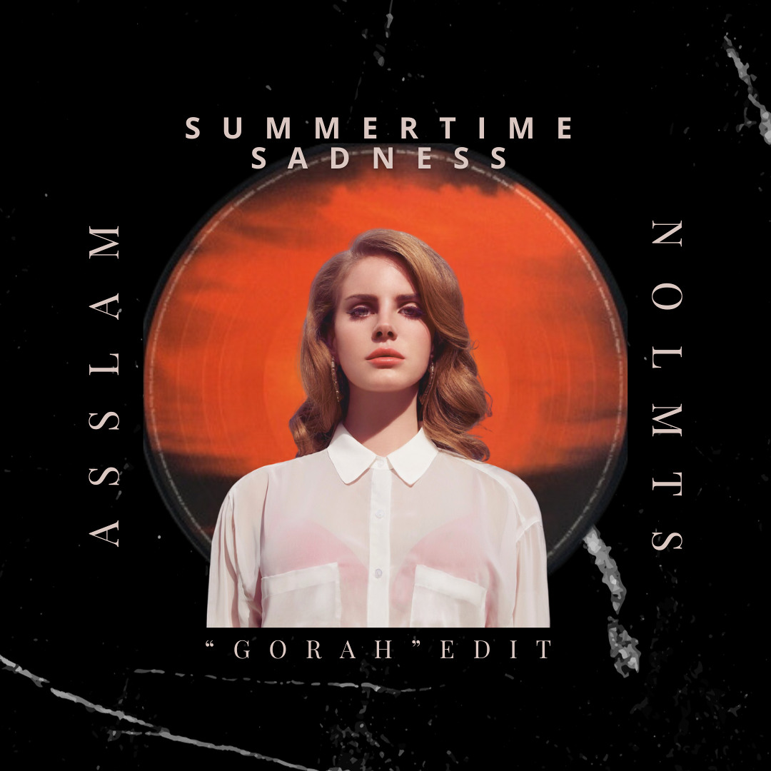 Stream Lana Del Rey - Summertime Sadness (Asslam x Nolmts 'Gorah