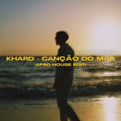 Khard - Canção Do Mar (Afro House)