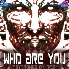 WHO ARE YOU - DrSY