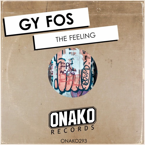 Stream Gy Fos - The Feeling (Radio Edit) [ONAKO293] by CRUISE MUSIC |  Listen online for free on SoundCloud