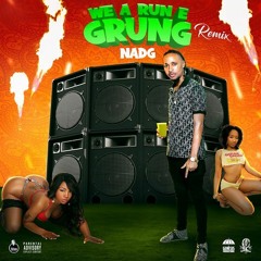 Nadg - We A Run E Grung No (Massive & Rishi Ranxx Mashup)