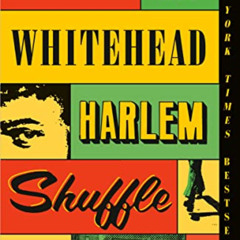 [ACCESS] EPUB 📋 Harlem Shuffle: A Novel by  Colson Whitehead [PDF EBOOK EPUB KINDLE]