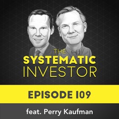 109 The Systematic Investor Series ft Perry Kaufman– October 12th, 2020