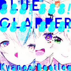 BLUE CLAPPER (Kyanee Remix) #holo_remix