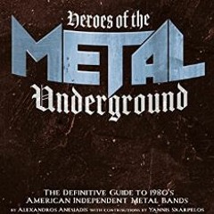 *DOWNLOAD$$ 🌟 Heroes of the Metal Underground: The Definitive Guide to 1980s American Independent