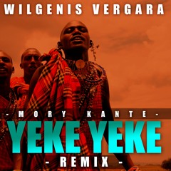 Yeke Yeke - Wilgenis Vergara (Remix)