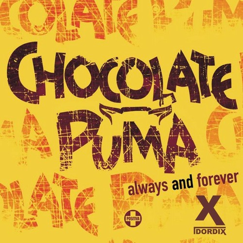 Stream Chocolate Puma - Always And Forever - DORDIX by DORDIX | Listen  online for free on SoundCloud