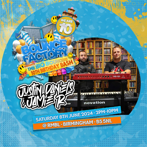 Justin Daniels & Jamie R - THE BOUNCE FACTORY - THE BIG BOUNCING 10TH BIRTHDAY BASH! [Promo Mix]