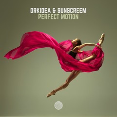 Orkidea & Sunscreem - Perfect Motion