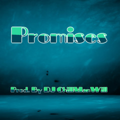 Promises (Prod. By DJ ChillManWill)