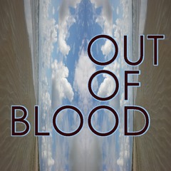 OUT OF BLOOD Video