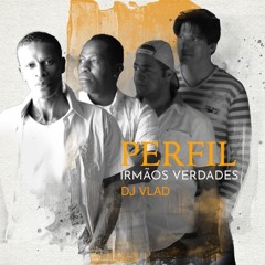 Perfil - Irmãos Verdades (Best of Remastered 2024 - Dj Vlad's Mix)