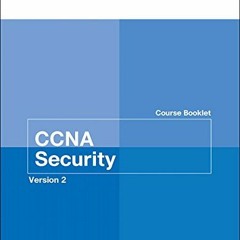 Read EBOOK EPUB KINDLE PDF CCNA Security Course Booklet Version 2 (Course Booklets) b