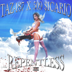 REPENTLESS (SIDE A) W/ 509 $ICARIO (OUT ON ALL PLATFORMS)