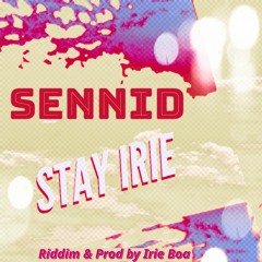 Sennid meets Irie Boa - STAY IRIE