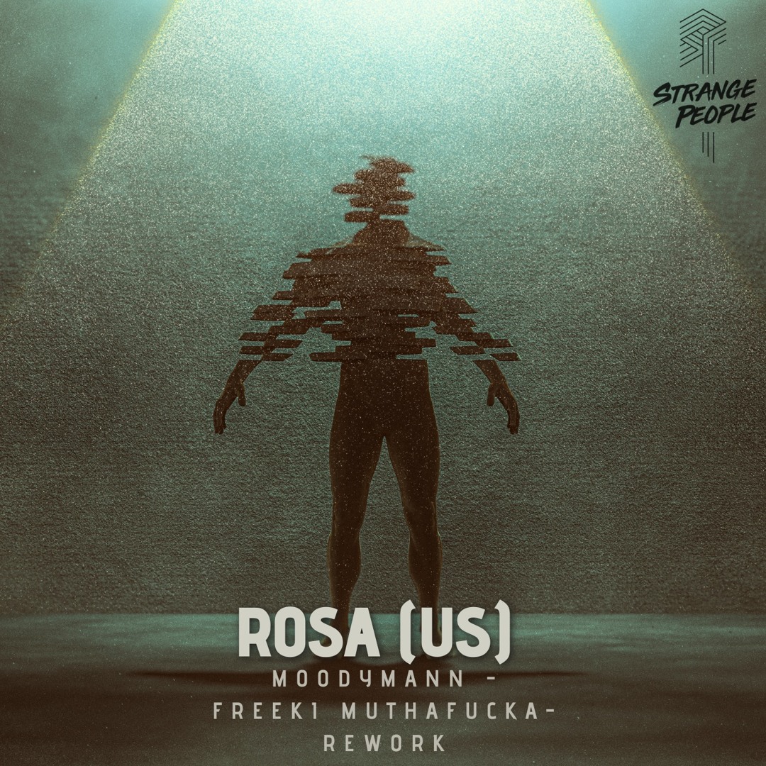 Stream Moody mann - Freeki Muthafucka - Rosa (US) Re Work by