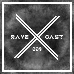 Rave Cast // Unexpected? \\ 009