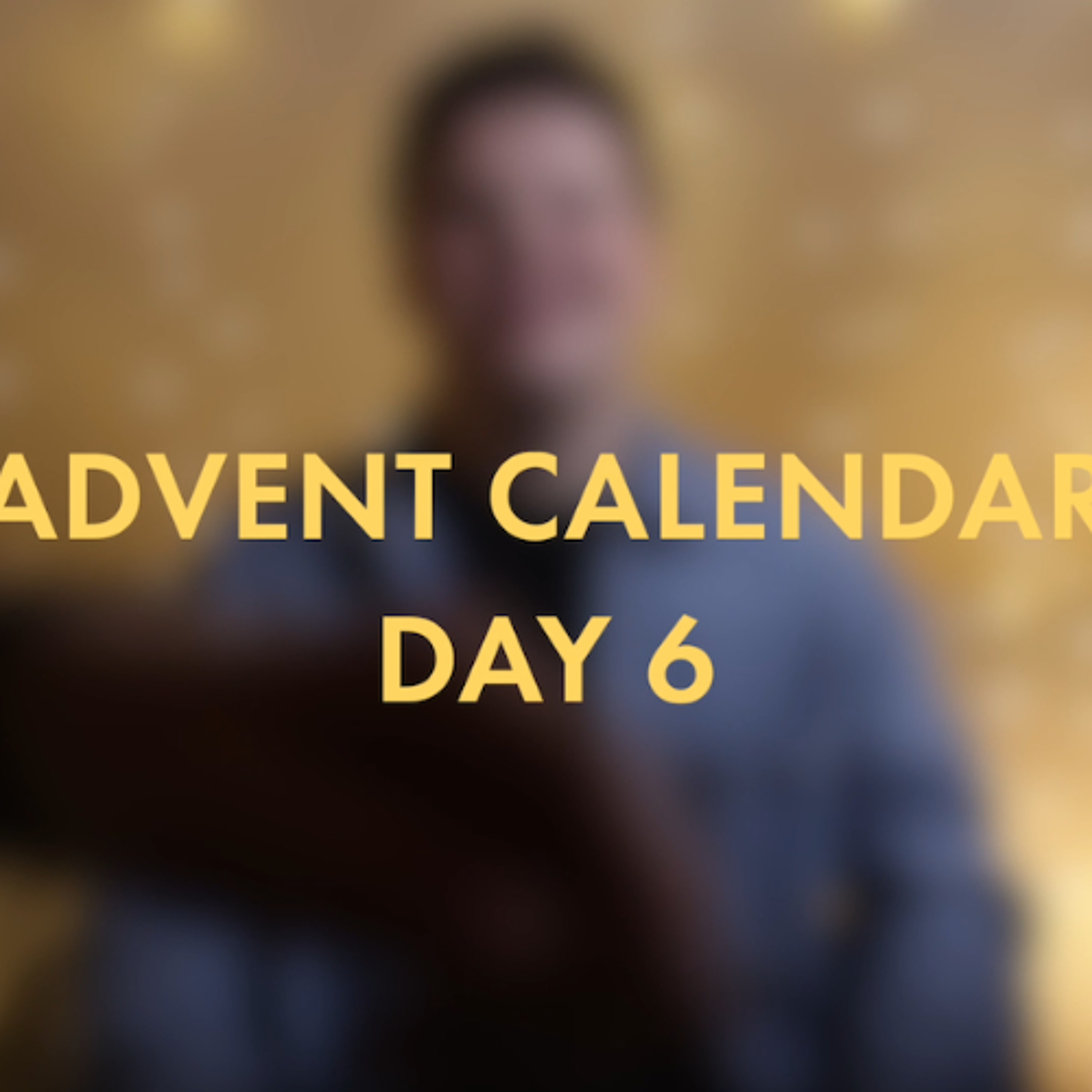 Advent Calendar - Day 6 episode artwork