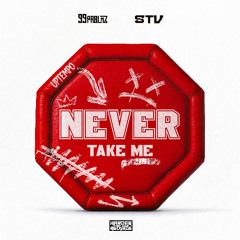 STV X 99PRBLMZ - Never Take Me