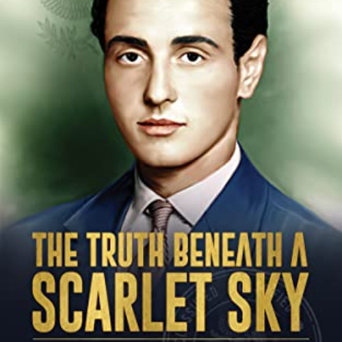 VIEW KINDLE 📌 The Truth Beneath a Scarlet Sky: A Study on the Real Accounts of Pino