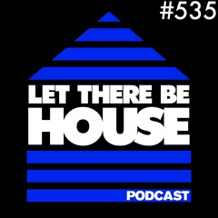 Let There Be House Podcast With Queen B #535