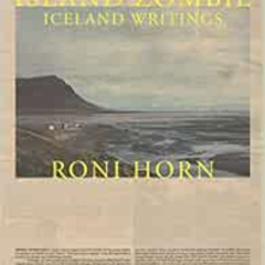 VIEW EPUB 📕 Island Zombie: Iceland Writings by Roni Horn EBOOK EPUB KINDLE PDF