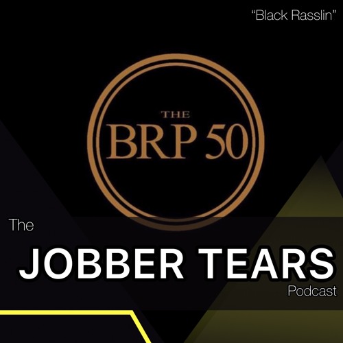 The Jobber Tears Podcast “Black Rasslin”