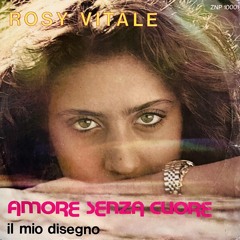 Rosy Vitale  – Amore Senza Cuore