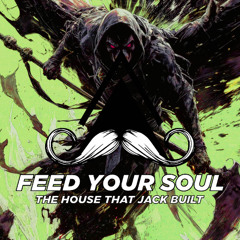The House That Jack Built - Feed your Soul (Original Mix) [MUSTACHE CREW RECORDS]