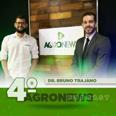 #04 AGRONEWS PODCAST - Dr. BRUNO TRAJANO ESPECIALISTA EM DIREITO AMBIENTAL