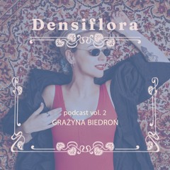 Densiflora podcast vol. 2 - Grażyna Biedroń