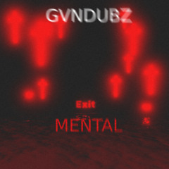 GVNDUBZ - MENTAL (FREE)