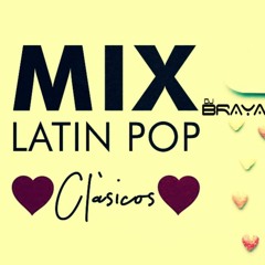 Mix Latin Pop(Clasicos) - Brayand