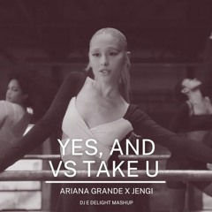 Ariana Grande - Yes, and (DJ E Delight Mashup)