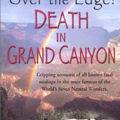 ( H3gm5 ) Over the Edge: Death in Grand Canyon by  Michael P. Ghiglieri &  Thomas M. Myers ( vtc )