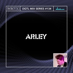 DGTL MIX SERIES #134 - Arley