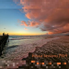 House Sessions Pt29 (Party)