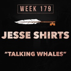 Jesse Shirts - Talking Whales (Week 179)