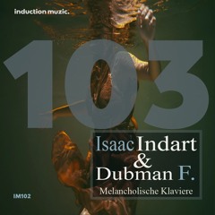 Isaac Indart & Dubman F. -  Melancholische Klaviere (Snippets)