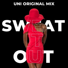 UNI - Sweat it out (Original Mix)