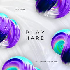PLAY HARD (Hardstyle Version)